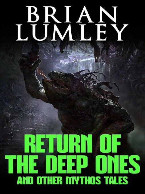 Title details for Return of the Deep Ones and Other Mythos Tales by Brian Lumley - Available